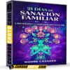 21 Días de Sanación Familiar – Liberando Cadenas Invisibles de Monse Cázares 21 Días de Sanación Familiar – Liberando Cadenas Invisibles de Monse Cázares
