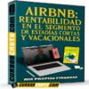 Airbnb Rentabilidad en el segmento de estadías cortas y vacacionales de Mis Propias Finanzas Airbnb Rentabilidad en el segmento de estadías cortas y vacacionales de Mis Propias Finanzas