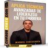 Aplica Técnicas Avanzadas de Liderazgo en Tu Carrera de Manuel Echeverría Aplica Técnicas Avanzadas de Liderazgo en Tu Carrera de Manuel Echeverría