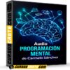 Audio Programación Mental de Carmelo Sánchez Audio Programación Mental de Carmelo Sánchez