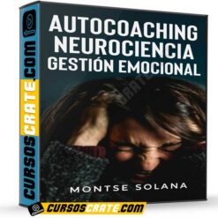Autocoaching. Neurociencia. Gestión Emocional de Montse Solana
