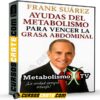 Ayudas del metabolismo para vencer la grasa abdominal de Frank Suárez Ayudas del metabolismo para vencer la grasa abdominal de Frank Suárez