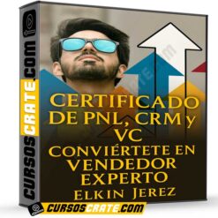 Certificado de PNL,CRM y VC. Conviértete en Vendedor Experto de Elkin Jerez