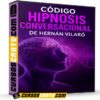 Código Hipnosis Conversacional de Hernán Vilaró Código Hipnosis Conversacional de Hernán Vilaró