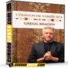 Códigos de Sabiduría de Gregg Braden Códigos de Sabiduría de Gregg Braden