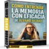 Cómo Entrenar la Memoria con Eficacia de Álvaro Bilbao Cómo Entrenar la Memoria con Eficacia de Álvaro Bilbao