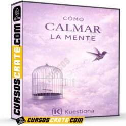 Cómo calmar la mente de Kuestiona