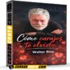 Cómo carajos te olvido de Walter Riso Cómo carajos te olvido de Walter Riso