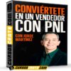 Conviértete en un Vendedor con PNL de Jorge Martínez Conviértete en un Vendedor con PNL de Jorge Martínez