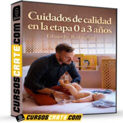 Cuidados de calidad en la etapa 0 a 3 años de Eduardo Rodríguez