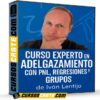 Curso Experto en Adelgazamiento con PNL, Regresiones y Grupos de Iván Lentijo Curso Experto en Adelgazamiento con PNL, Regresiones y Grupos de Iván Lentijo