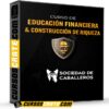 Curso de educación financiera & construcción de riqueza de Sociedad de Caballeros Curso de educación financiera & construcción de riqueza de Sociedad de Caballeros