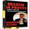 Desafío IA Profits – Cómo crear negocios digitales de Rodrigo Alfaro Desafío IA Profits – Cómo crear negocios digitales de Rodrigo Alfaro