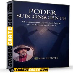 Desata El Poder de tu Mente Subconsciente de Rod Fuentes