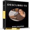 Descubre-Te de Eva Galera Descubre-Te de Eva Galera