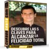 Descubre las 5 Claves Para Alcanzar la Felicidad Total de César Gamio Descubre las 5 Claves Para Alcanzar la Felicidad Total de César Gamio