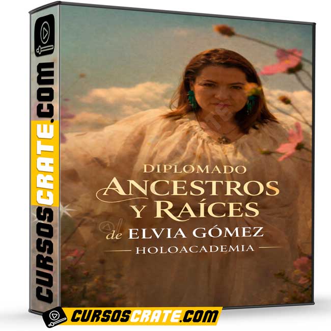 Diplomado Ancestros y Raíces de Elvia Gómez – Holoacademia