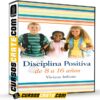Disciplina Positiva de 8 a 16 años de Viviana Infante Disciplina Positiva de 8 a 16 años de Viviana Infante