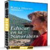 Educar en la naturaleza de Katia Hueso Educar en la naturaleza de Katia Hueso