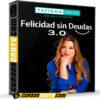 Felicidad Sin Deudas 3.0 de Tatiana Arias Felicidad Sin Deudas 3.0 de Tatiana Arias