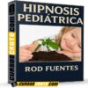 Hipnosis Pediátrica de Rod Fuentes Hipnosis Pediátrica de Rod Fuentes