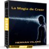 La Magia de Creer de Hernán Vilaró La Magia de Creer de Hernán Vilaró