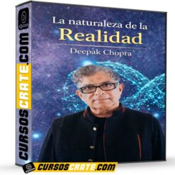 La naturaleza de la Realidad de Deepack Chopra