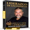 Liderazgo de Excelencia. Desarrolla y Mide tu Liderazgo de Manuel Echeverría Liderazgo de Excelencia. Desarrolla y Mide tu Liderazgo de Manuel Echeverría