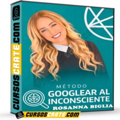 Método Googlear al Inconsciente de Rosanna Biglia
