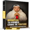 Monetiza tu primer Canal de Youtube de Matías Vásquez Monetiza tu primer Canal de Youtube de Matías Vásquez