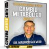 Programa Simple y Real Nivel 2 – Cambio Metabólico de Dr. Mauricio Acevedo Programa Simple y Real Nivel 2 – Cambio Metabólico de Dr. Mauricio Acevedo
