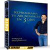 Reprograma tu Abundancia en 3 Días de Enrique Delgadillo Reprograma tu Abundancia en 3 Días de Enrique Delgadillo