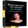Reprograma tu cuerpo en 21 días de María Montemayor Reprograma tu cuerpo en 21 días de María Montemayor