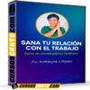 Sana tu relación con el trabajo de Katherine J Robles Sana tu relación con el trabajo de Katherine J Robles