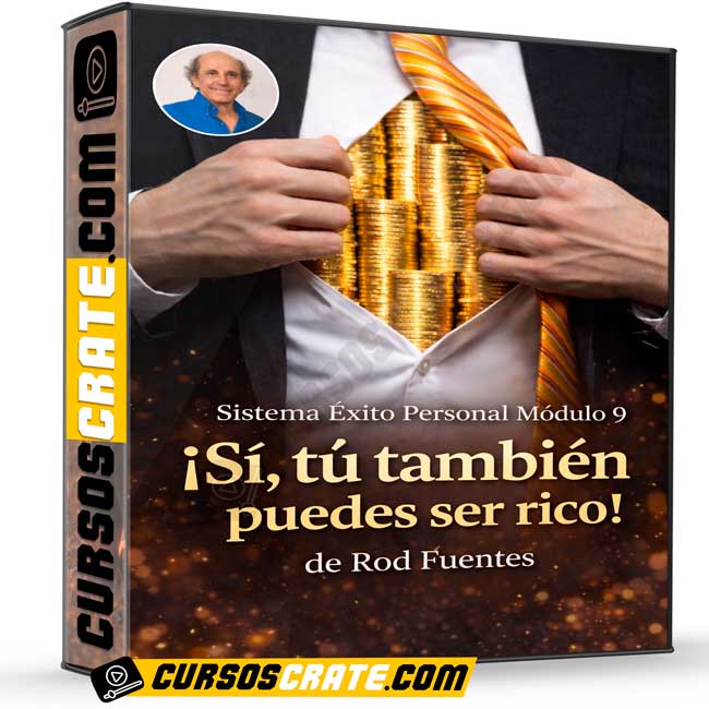 Sistema Éxito Personal Módulo 9 – Si, tu también puedes ser rico de Rod Fuentes