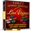 Street Hipnosis Avanzada. Las Vegas de Street Hipnosis Avanzada. Las Vegas Street Hipnosis Avanzada. Las Vegas de Street Hipnosis Avanzada. Las Vegas