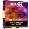 SuperClass en Español (Trading) de Jordan y Anthony SuperClass en Español (Trading) de Jordan y Anthony