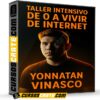 Taller Intensivo de 0 a Vivir de Internet de Yonnatan Vinasco Taller Intensivo de 0 a Vivir de Internet de Yonnatan Vinasco