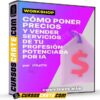 Workshop Cómo poner precios y vender servicios de tu profesión potenciada por IA de Convierte Más Workshop Cómo poner precios y vender servicios de tu profesión potenciada por IA de Convierte Más
