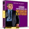Cómo Emprender un Negocio Exitoso de Arturo Villegas Cómo Emprender un Negocio Exitoso de Arturo Villegas