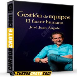 Gestión de equipos – El factor humano de José Juan Angulo