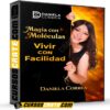 Magia con Moléculas Vivir con Facilidad de Daniela Correa Magia con Moléculas Vivir con Facilidad de Daniela Correa