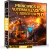 Principios de Automatización y Robótica 3.0 de José Fernando Principios de Automatización y Robótica 3.0 de José Fernando