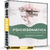 Psicosomática La sanación a través del cuerpo-mente de Patricia Valseca Psicosomática La sanación a través del cuerpo-mente de Patricia Valseca