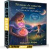 Técnicas de sanación para niños de Antología Cuántica – Milagros Rojas Técnicas de sanación para niños de Antología Cuántica – Milagros Rojas