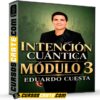 Intención Cuántica Módulo 3 de Eduardo Cuesta Intención Cuántica Módulo 3 de Eduardo Cuesta