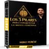 Los 3 Pilares para Conquistar la Mente Femenina de Mike Feroz Los 3 Pilares para Conquistar la Mente Femenina de Mike Feroz