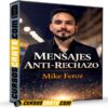 Mensajes Anti-Rechazo de Mike Feroz Mensajes Anti-Rechazo de Mike Feroz