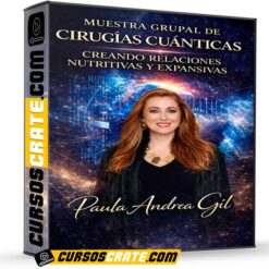 Muestra Grupal de Cirugías Cuánticas Creando Relaciones Nutritivas Y Expansivas de Paula Andrea Gil