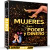 Mujeres, Sexo Poder y Dinero de Daniela Correa Mujeres, Sexo Poder y Dinero de Daniela Correa